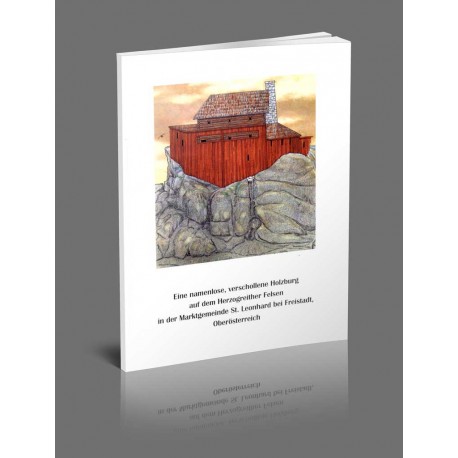 Eine namenlose, verschollene Holzburg auf dem Herzogreither Felsen (eBook/PDF)